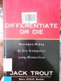 DIFFERENTIATE OR DIE: BERTAHAN HIDUP DI ERA KOMPETISI YANG MEMATIKAN