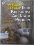 Panduan Lengkap Ikan Konsumsi Air Tawar Populer