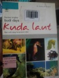 PANDUAN LENGKAP BUDI DAYA KUDA LAUT