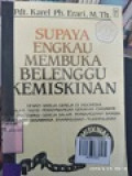 SUPAYA ENGKAU MEMBUKA BELENGGU KEMISKINAN