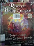 Riwayat Hidup Singkat Tokoh-tokoh dalam Sejarah Gereja