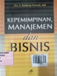 KEPEMIMPINAN, MANAJEMEN DAN BISNIS