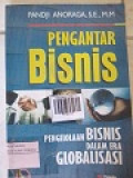 PENGANTAR BISNIS : PENGELOLAAN BISNIS DALAM ERA GLOBALISASI