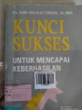 KUNCI SUKSES UNTUK MENCAPAI KEBERHASILAN