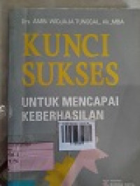 KUNCI SUKSES UNTUK MENCAPAI KEBERHASILAN