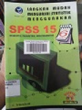 Langkah Mudah menguasai Statistik Menggunakan SPSS 15